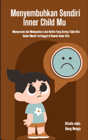 Menyembuhkan Sendiri Inner Childmu