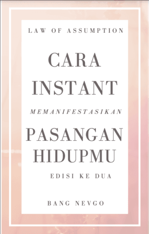 Cara Instant Memanifestasikan Pasangan Hidup (Edisi Kedua)